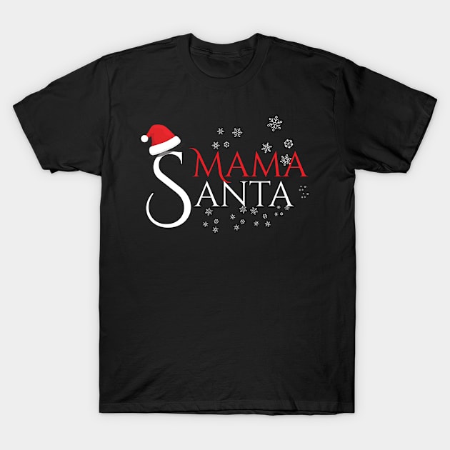 Mama Santa Family Christmas Gifts for you mom T-Shirt by Designtigrate